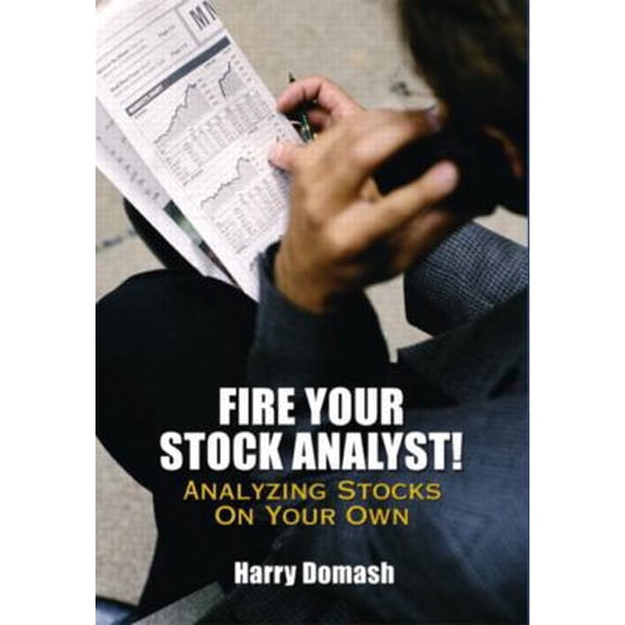 Pre-Owned Fire Your Stock Analyst: Analyzing Stocks on Your Own (Hardcover) 0130353329 9780130353320