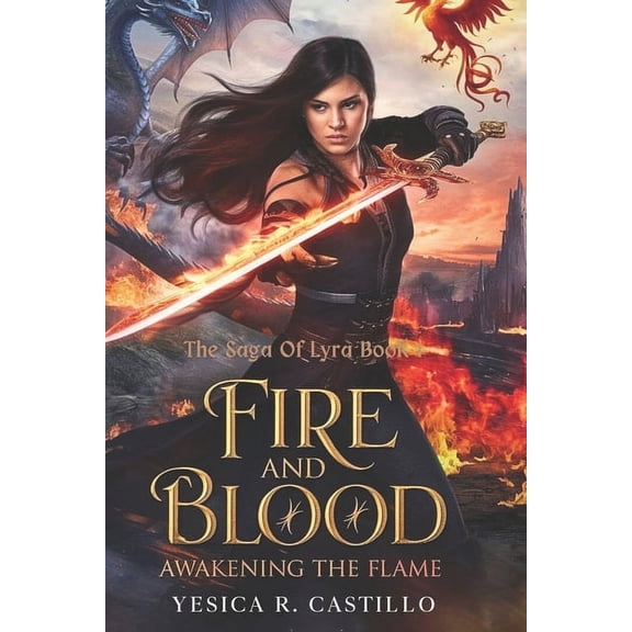 The Saga of Lyra Fire & Blood: Awakening the Flame, Book 1, (Paperback)