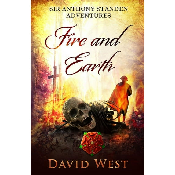 Sir Anthony Standen Adventures Fire and Earth, Book 2, (Paperback)