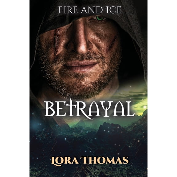 Betrayal: Fire and Ice Paperback 1724037129 9781724037121 Lora Thomas