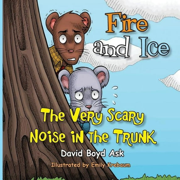 Fire and Ice: The Very Scary Noise in the Trunk (Paperback)