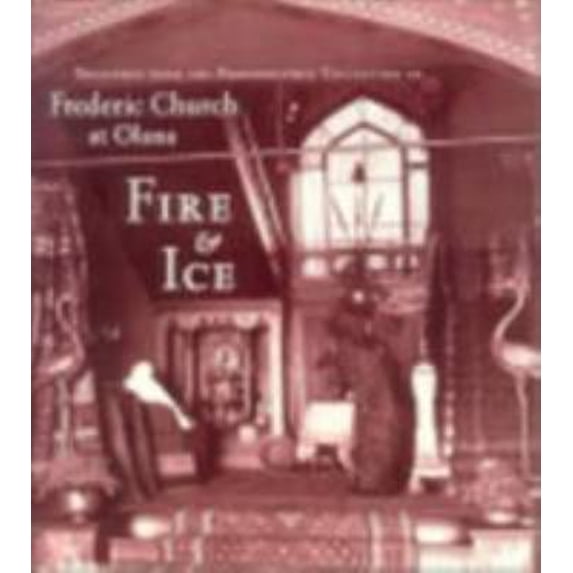Pre-Owned Fire & Ice: Treasures from the Photographic Collection of Frederic Church at Olana (Hardcover) 0801440815 9780801440816