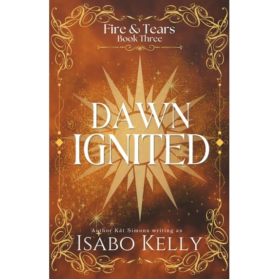 Fire and Tears Dawn Ignited, Book 3, (Paperback)