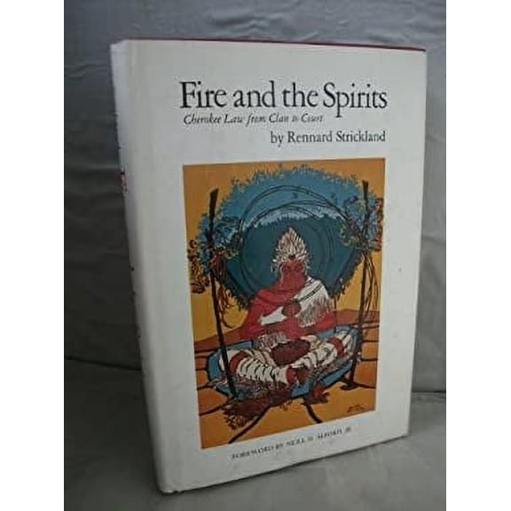Pre-Owned Fire and the spirits: Cherokee law from clan to court (The Civilization of the American Indian series), 9780806112275, 0806112271, Hardcover, First Edition edition