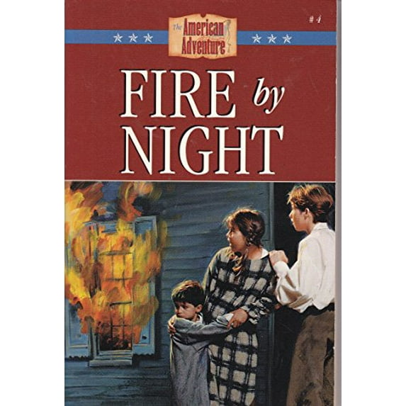Pre-Owned Fire by Night: The Great Fire Devastates Boston (The American Adventure Series #4) (Paperback) 1577480740 9781577480747