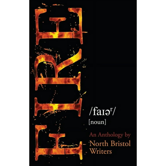 Fire - by North Bristol Writers, (Paperback)