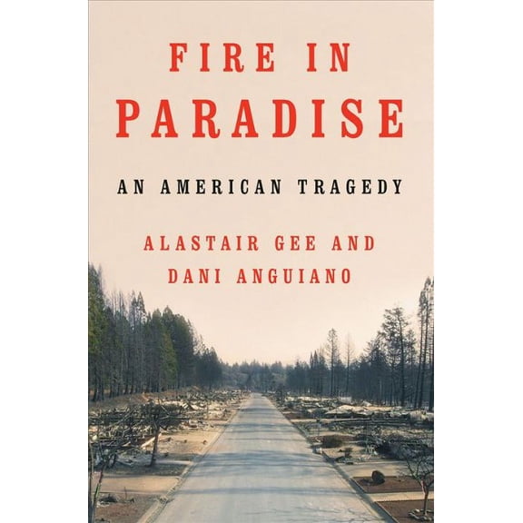 FIRE IN PARADISE: AN AMER ICAN TRAGEDY