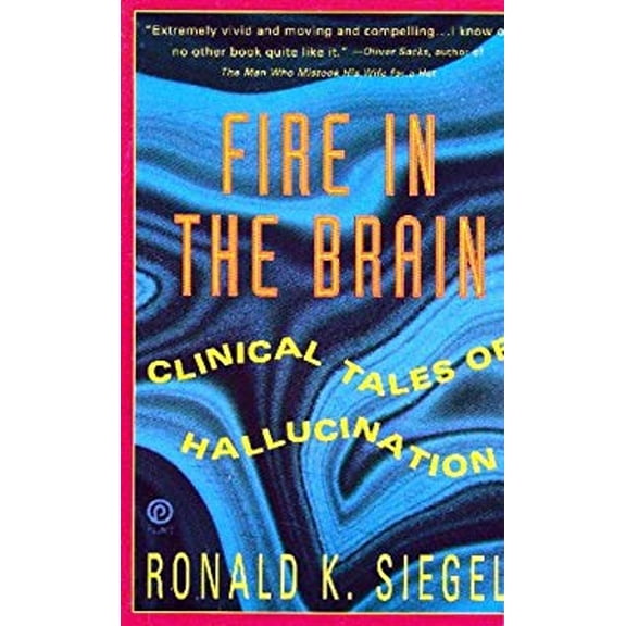 Pre-Owned Fire in the Brain: Clinical Tales of Hallucination (Paperback) 0452269539 9780452269538