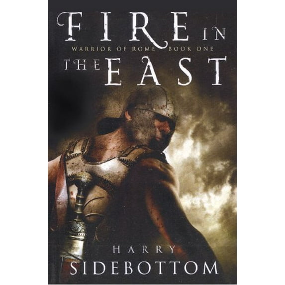 Pre-Owned Fire in the East: Warrior of Rome: Book 1 (Paperback) 1590202465 9781590202463