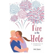 Fire in the Hole A Romantic Comedy