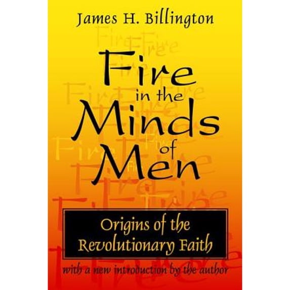 Pre-Owned Fire in the Minds of Men: Origins of the Revolutionary Faith Paperback