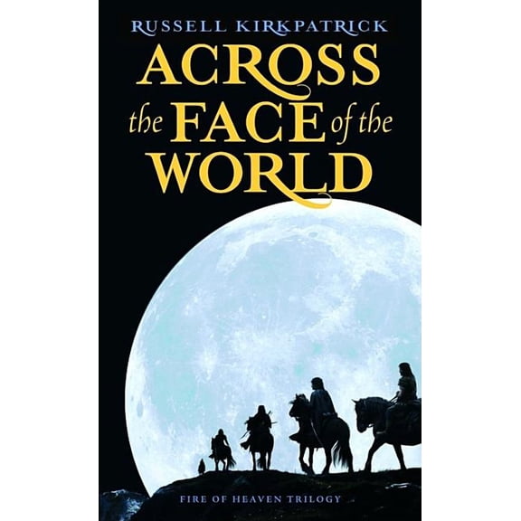 Fire of Heaven Across the Face of the World, Book 1, (Paperback)