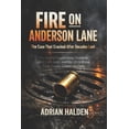 thumbnail image 1 of Fire on Anderson Lane: The Austin Yogurt Shop Murders, Four Girls Lost, and the DNA Break That Finally Closed the Case, (Paperback), 1 of 1