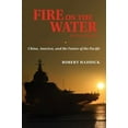 thumbnail image 1 of Pre-Owned Fire on the Water, Second Edition: China, America, and the Future of the Pacific (Hardcover) 1682476766 9781682476765, 1 of 1
