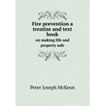 thumbnail image 1 of Fire prevention a treatise and text book on making life and property safe (Paperback), 1 of 1