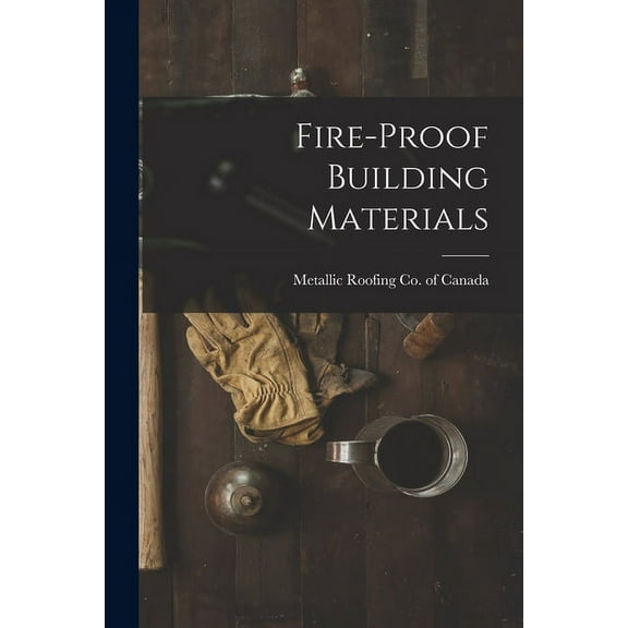 Fire-proof Building Materials [microform] (Paperback)