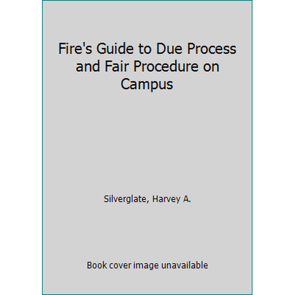 Pre-Owned Fire's Guide to Due Process and Fair Procedure on Campus (Fire's Guides to Student Rights on Campus) (Hardcover) 0972471227 9780972471220