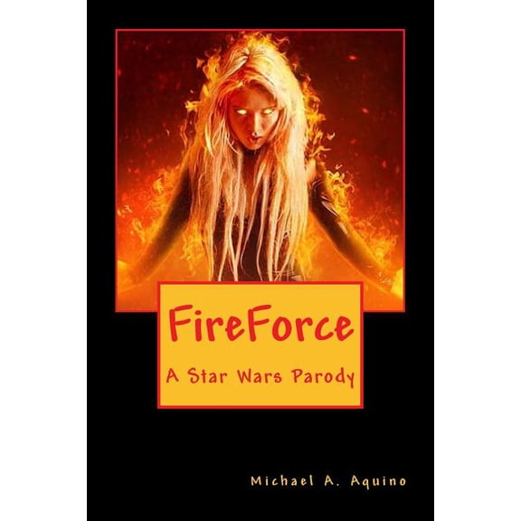 FireForce: A Star Wars Parody (Paperback)