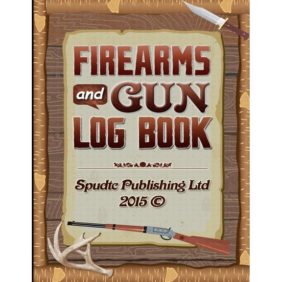 Firearms and Gun Log Book: Acquisitions, Disposals, Maintenances and Repairs Record Book