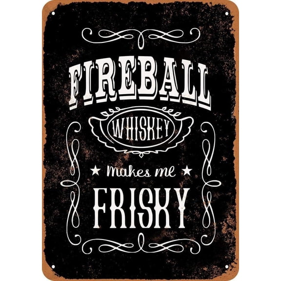 Fireball Whiskey Makes Me Frisky (Black Background) Metal Tin Sign for Home and Bar Wall Decor (Aluminum) 12 x 8 inches