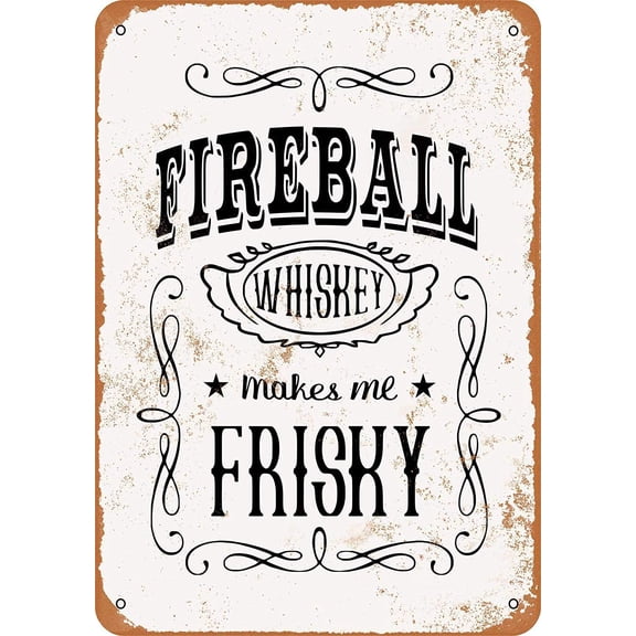 Fireball Whiskey Makes Me Frisky Vintage Metal Art Halloween Tin Sign Man Cave Bar Game Room Wall Decor 12x8 Inches
