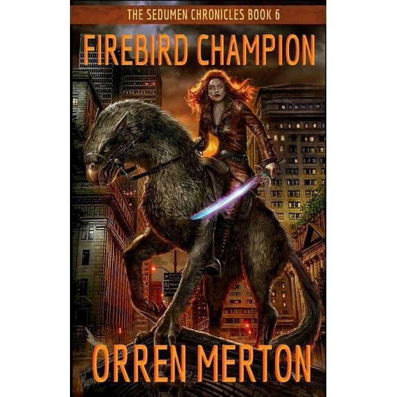 The Sedumen Chronicles Firebird Champion, Book 6, (Paperback)