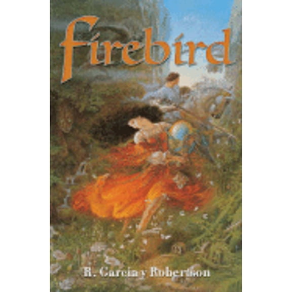Firebird (Hardcover) by R Garcia y Robertson