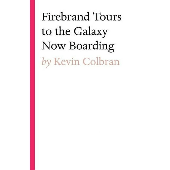 Firebrand Tours To The Galaxy Now Boarding (Paperback)