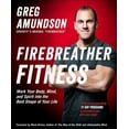 thumbnail image 1 of Firebreather Fitness: Work Your Body, Mind, and Spirit Into the Best Shape of Your Life (Paperback), 1 of 1