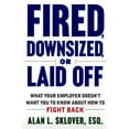 thumbnail image 1 of Pre-Owned Fired, Downsized, or Laid Off: What Your Employer Doesn't Want You to Know About How to Fight Back (Paperback) 0805060847 9780805060843, 1 of 1
