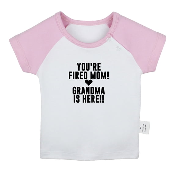 You're Fired Mom Grandma Is Here Funny T shirt For Baby, Newborn Babies T-shirts, Infant Tops, 0-24M Kids Graphic Tees Clothing (Short Pink Raglan T-shirt, 18-24 Months)
