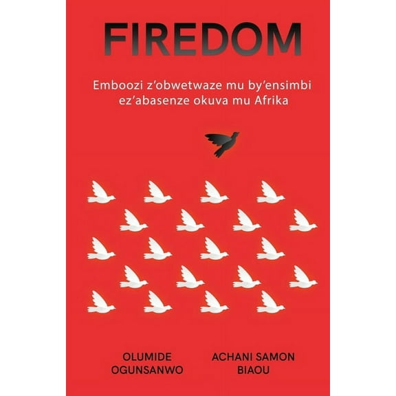 Firedom: Emboozi z'obwetwaze mu by'ensimbi ez'abasenze okuva mu Afrika (Paperback)