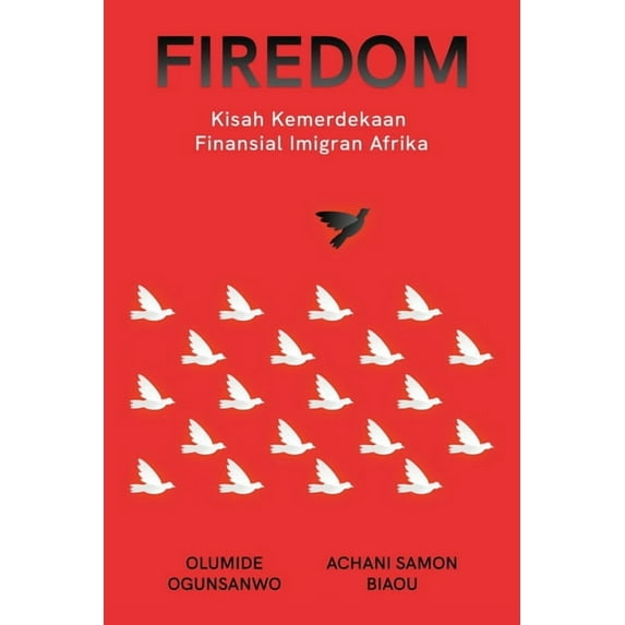 Firedom: Kisah Kemerdekaan Finansial Imigran Afrika, (Paperback)