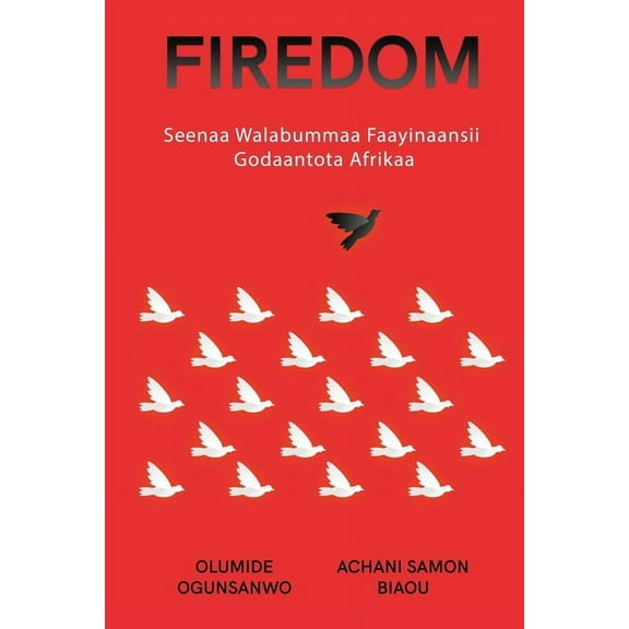 Firedom: Seenaa Walabummaa Faayinaansii Godaantota Afri, (Paperback)