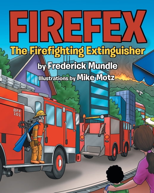 Firefex The Firefighting Extinguisher, (Paperback)
