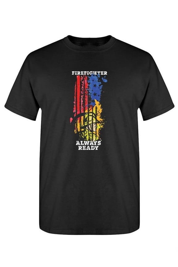 Firefighter Always Ready T-Shirt Men -SPIdeals Designs, Male Large