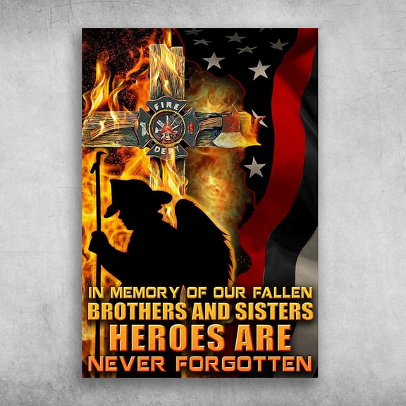 Firefighter Angel - In Memory Of Our Fallen, Brothers And Sisters, Heroes Are Never Forgotten 11 x 17 Inch Poster