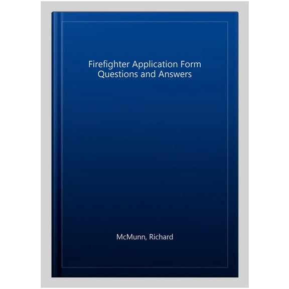Pre-Owned Firefighter Application Form Questions and Answers Richard McMunn (Paperback)