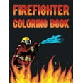 thumbnail image 1 of Firefighter Coloring Book: Fire Fighter Coloring Book For Adults Teens & Kids For Relaxation - Firefighting Gifts For Firefighter (Paperback), 1 of 1