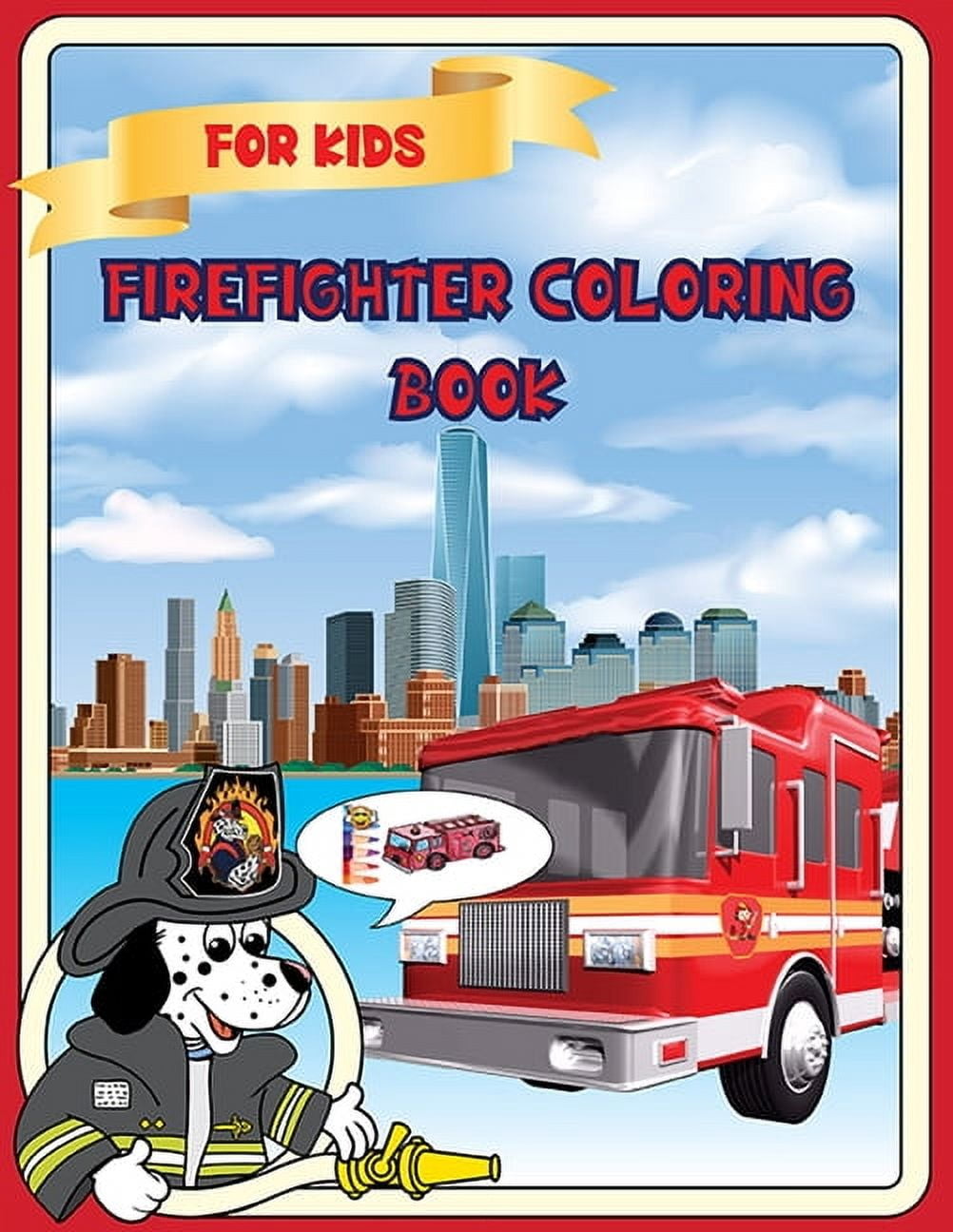 Firefighter Coloring Book For Kids: Firefighter Coloring Book: For Kids Girls &amp; Boys Kids Coloring Book with 40 Uniq, (Paperback)