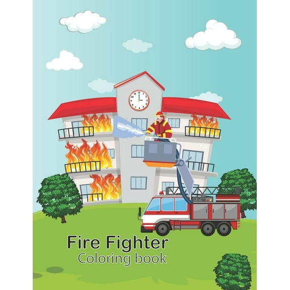 Firefighter Coloring Book : Heroic Firemen And Emergency Fire Trucks (Paperback)