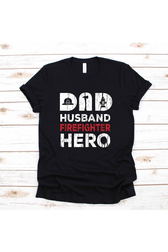 Firefighter Dad Husband Hero Fire Rescue Graphic Novelty T Shirt,for unisex up to size 5XL
