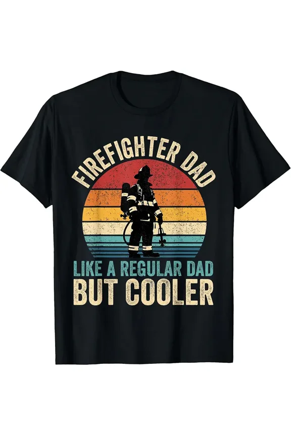 Firefighter Dad Like Regular Dad But Cooler Father's Day T-Shirt