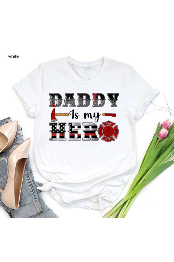 Firefighter Dad Shirt, Daddy Is My Hero Tee, Fire Department Symbols, Firefighter, Cool Firefighter Shirt, Full Size S-5XL