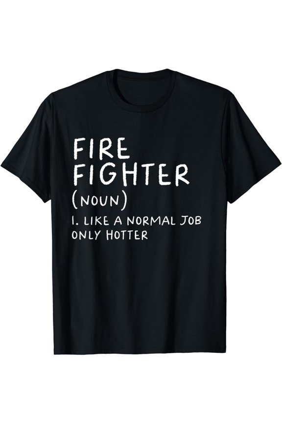 Firefighter Definition Funny T-Shirt
