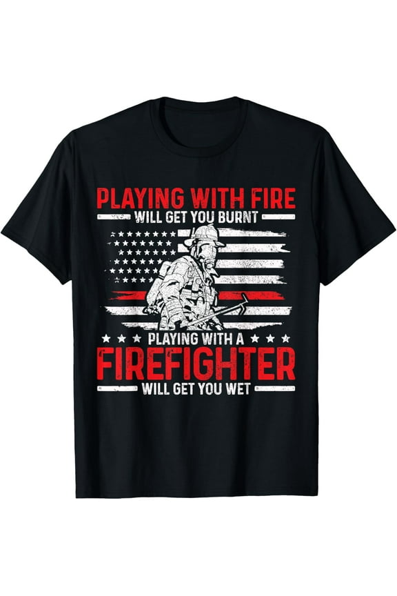 Firefighter Funny Quote Fireman Patriotic Fire Fighter Gift T-Shirt mens t shirt,black,women,funny,misfits,men,journey