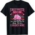 thumbnail image 1 of Firefighter Mom Hero I Raised Mine Firefighter Mother T-Shirt, 1 of 4