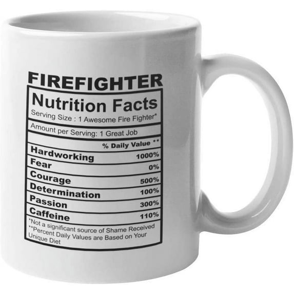 Firefighter Nutrition Facts Coffee Mug Funny Motivation Inspiration 11-ounce White Ceramic Cup CMP00122