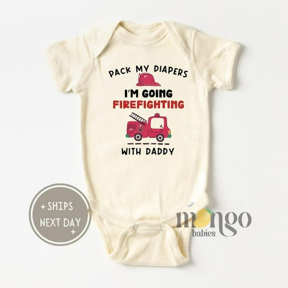 Firefighter Onesies Pack My Diapers I'M Going Firefighting With Daddy Funny Fireman Baby Bodysuit Baby Shower Gift For Newborn Gift Cute Baby Onesie, BABY BODYSUIT LAT 4424