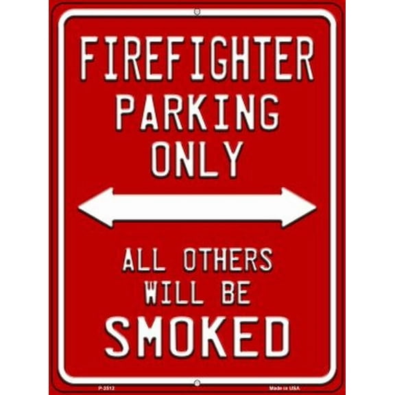 Firefighter Parking Only All Others Will be Smoked Metal Aluminum Sign funny fireman Size: 12" x 16"